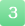 3